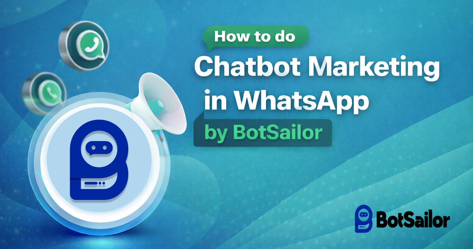 How to do Chatbot Marketing in WhatsApp by BotSailor