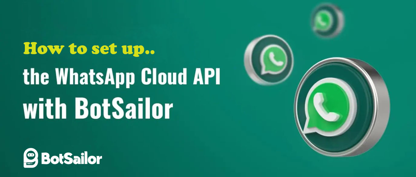 How to set up the WhatsApp Cloud API with BotSailor