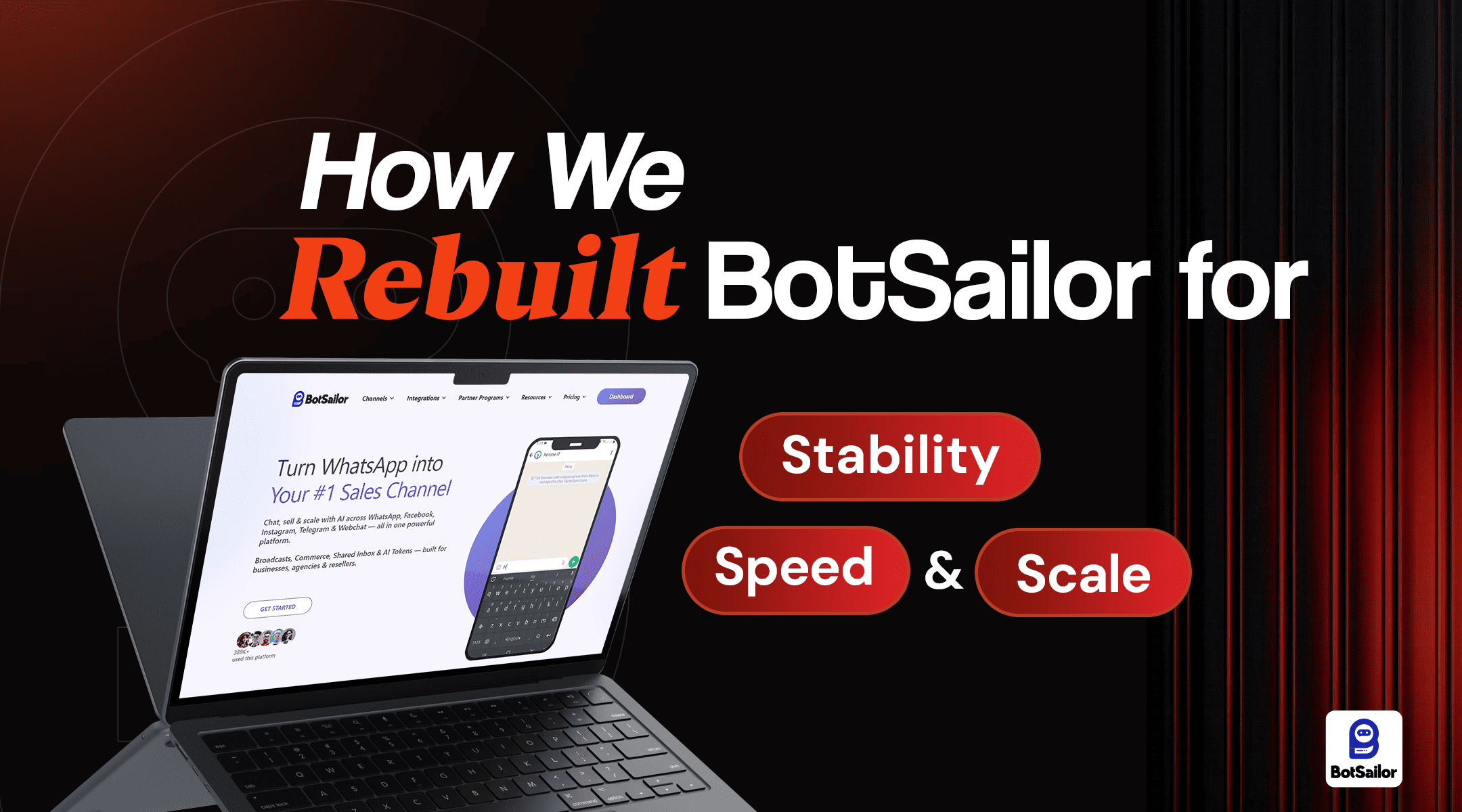 How We Rebuilt BotSailor for Stability, Speed, and Scale