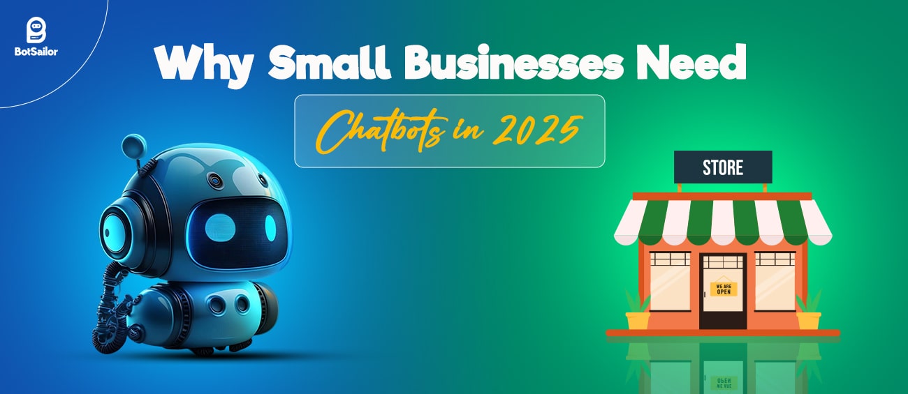 Why Small Businesses Need Chatbots in 2025